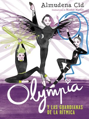 cover image of Olympia y las Guardianas de la Rítmica 1--Olympia y las Guardianas de la Rítmica